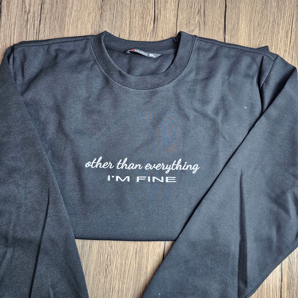 Other Than Everything I'm Fine Embroidered Sweatshirt