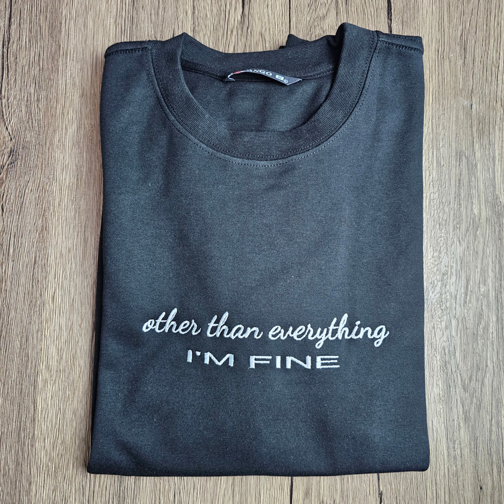 Other Than Everything I'm Fine Embroidered Sweatshirt