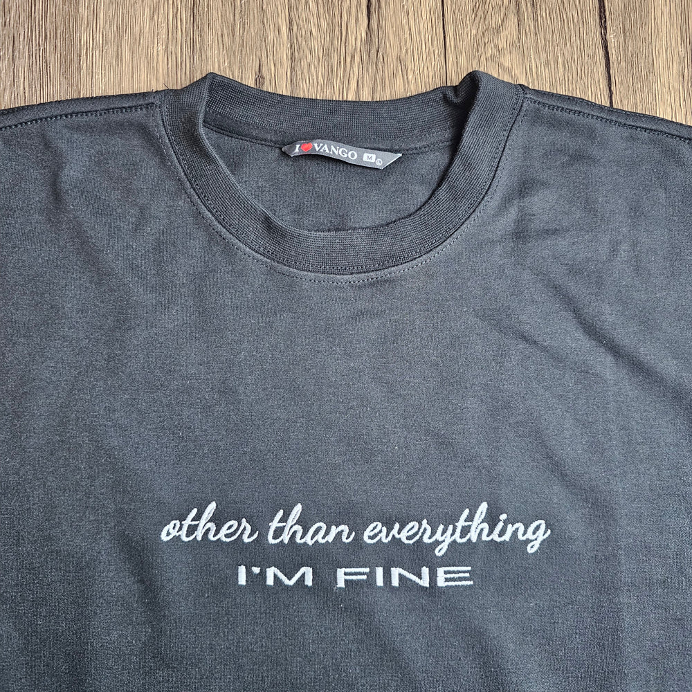 Other Than Everything I'm Fine Embroidered Sweatshirt