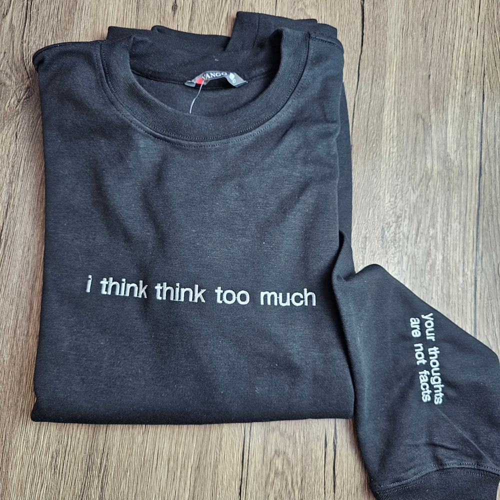 Think Too Much Embroidered Crewneck