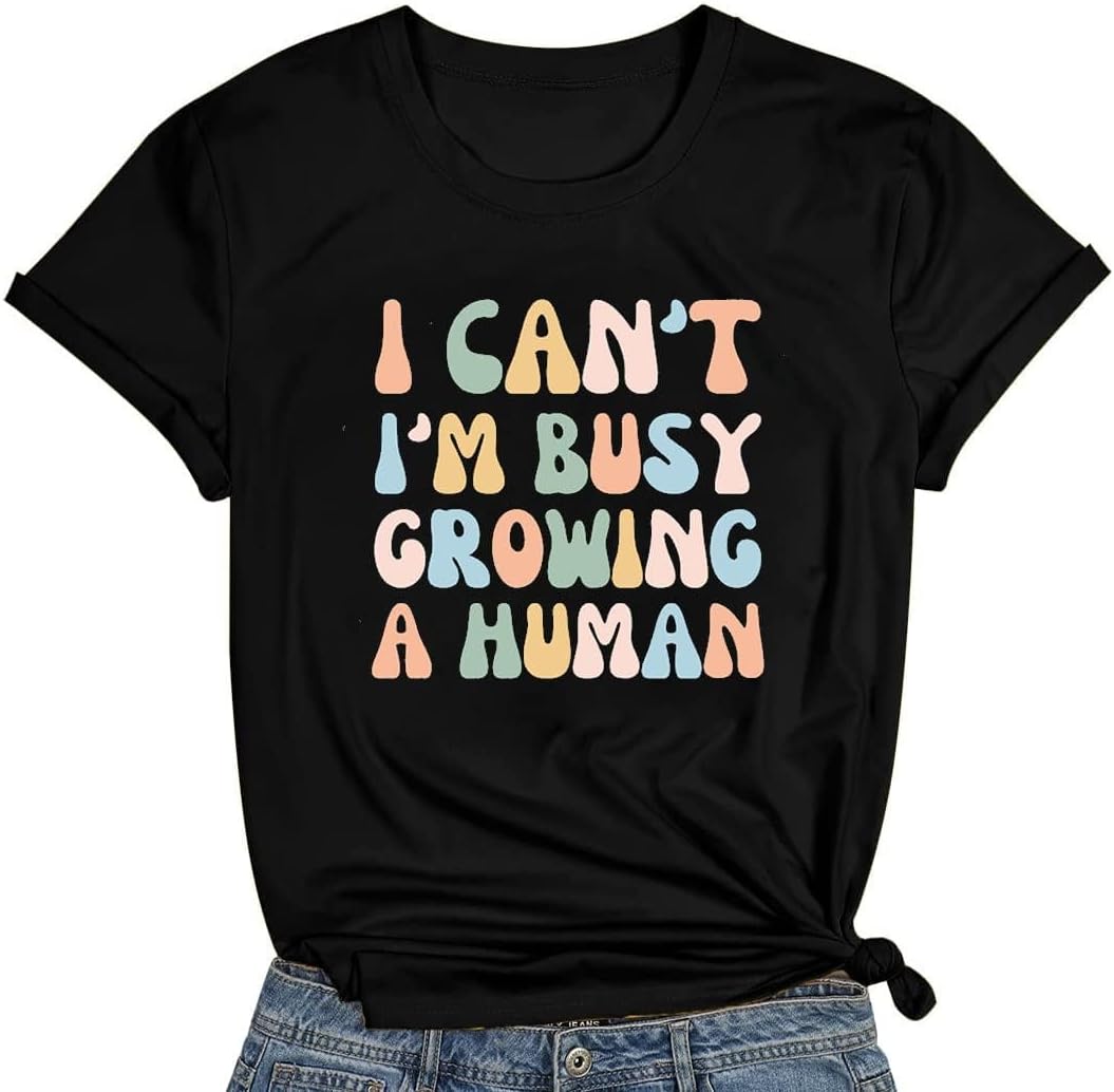 I Can't I'm Busy Growing A Human Funny Pregnancy Shirt
