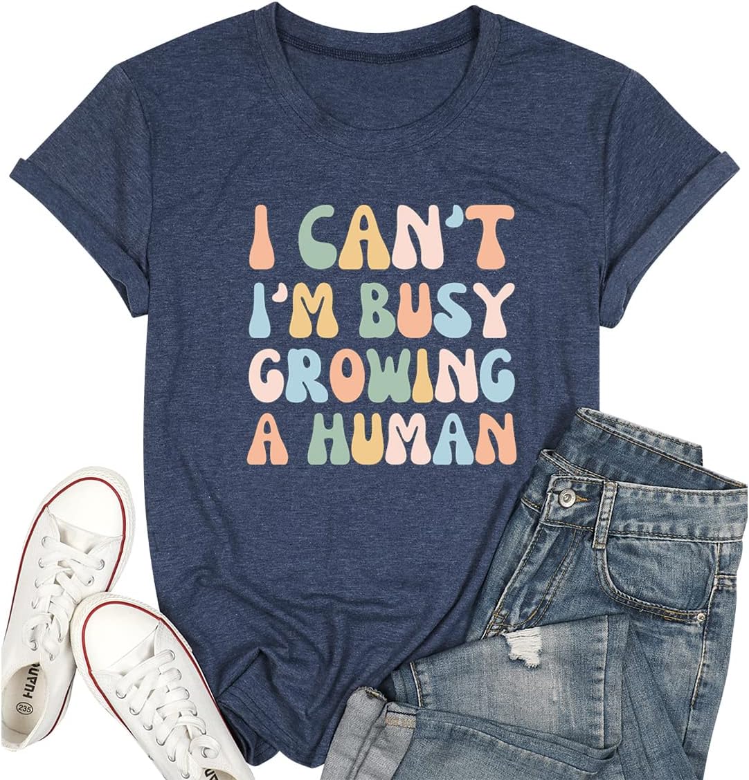 I Can't I'm Busy Growing A Human Funny Pregnancy Shirt
