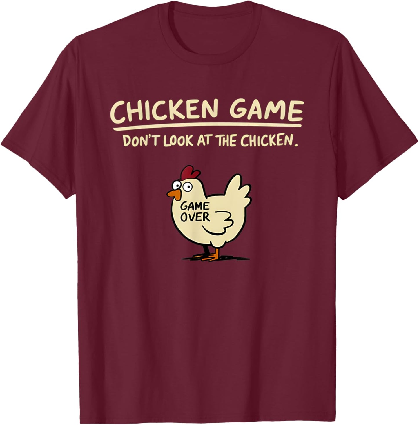 Chicken Game Don't Look At The Chicken Funny T-Shirt