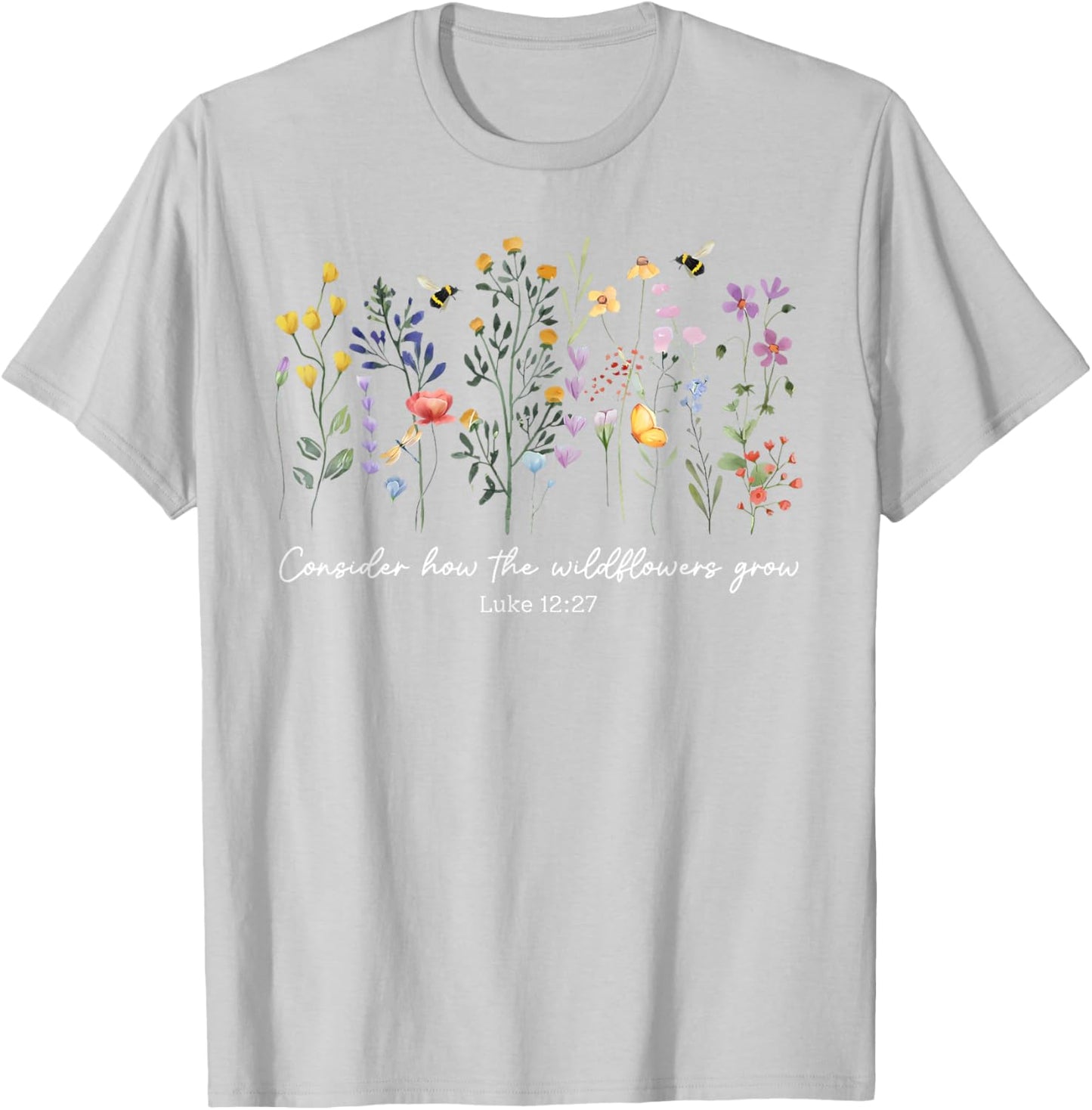 Consider How The Wildflowers Grow Jesus God Christian Women T-Shirt