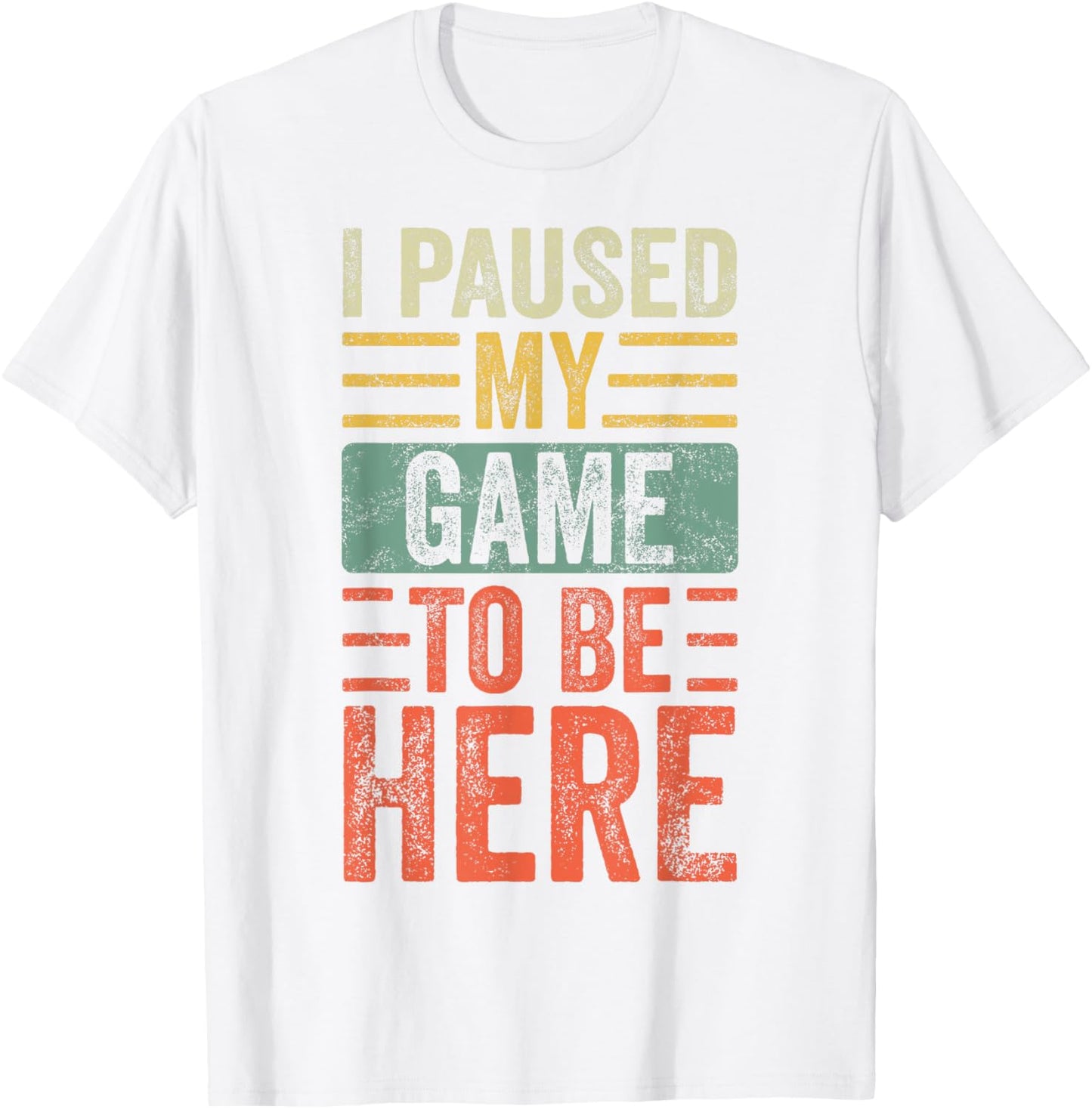 I Paused My Game To Be Here Funny Retro Vintage Video Gamer Unisex Short Sleeve T-Shirt