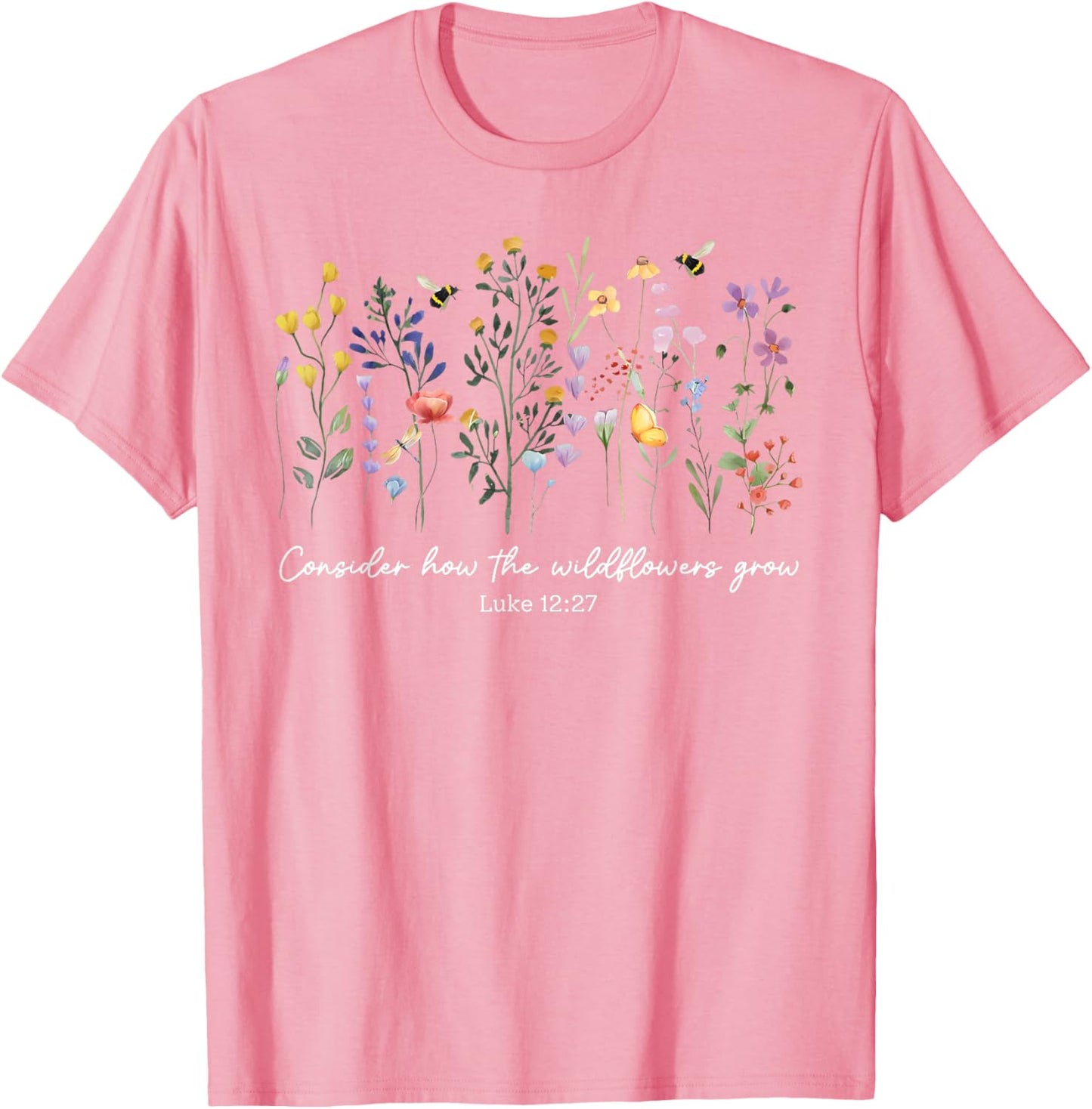 Consider How The Wildflowers Grow Jesus God Christian Women T-Shirt
