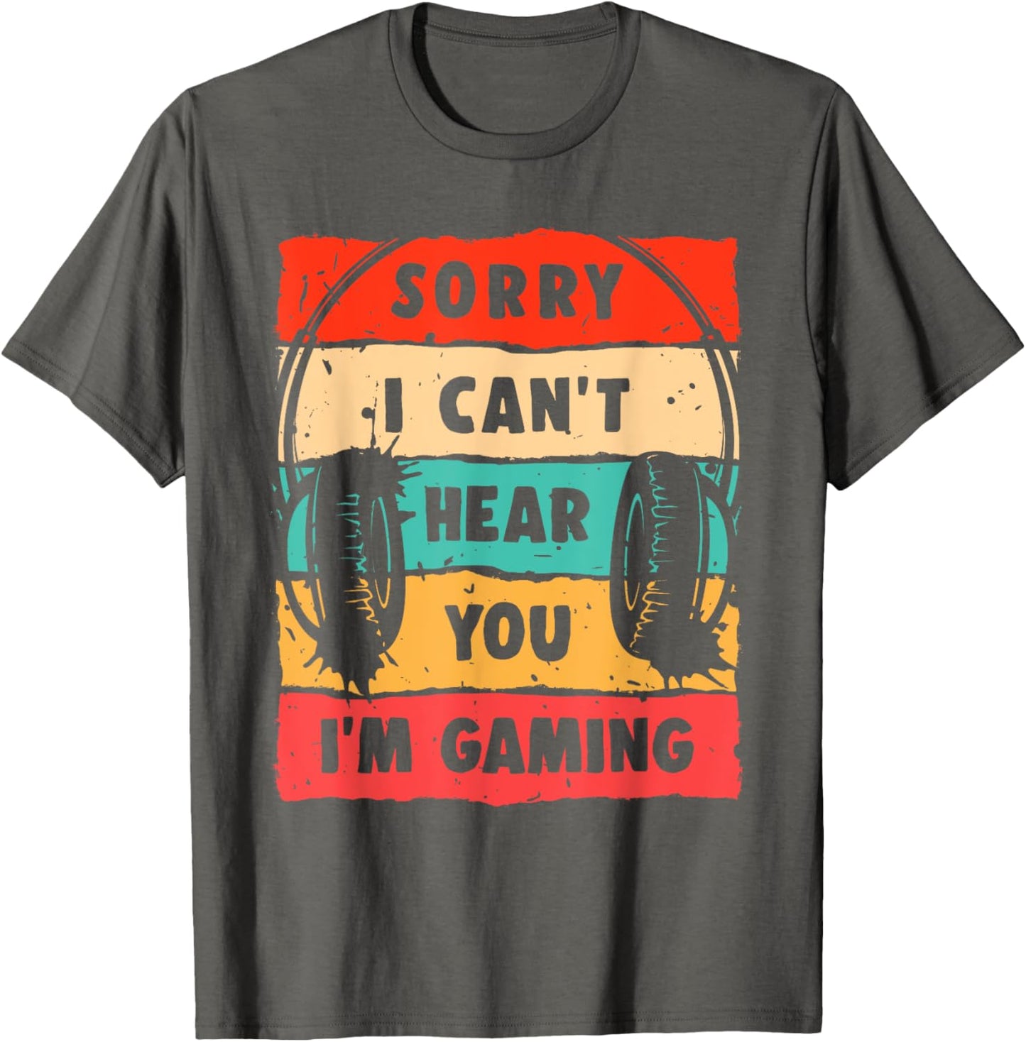 Sorry I Can't Hear You I'm Gaming Funny Gamer Shirt for Teens Boys Men T-Shirt