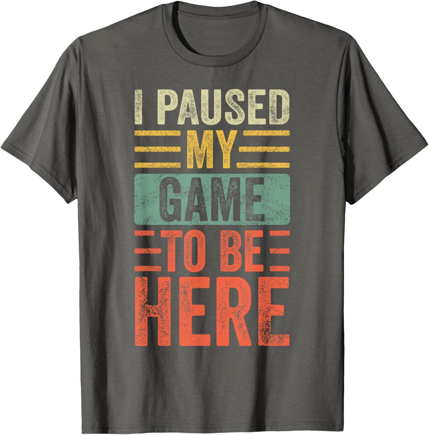 I Paused My Game To Be Here Funny Retro Vintage Video Gamer Unisex Short Sleeve T-Shirt