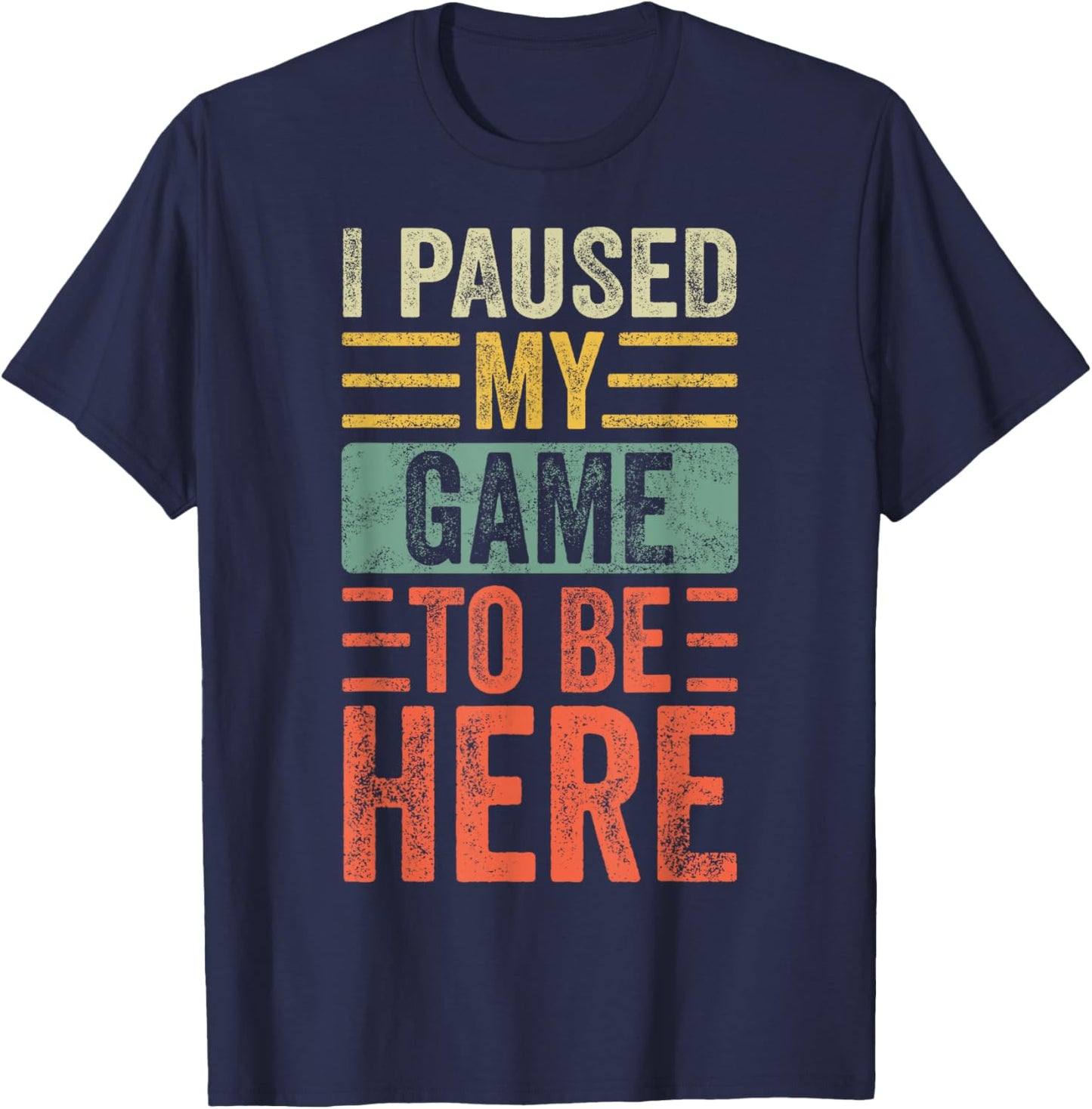 I Paused My Game To Be Here Funny Retro Vintage Video Gamer Unisex Short Sleeve T-Shirt