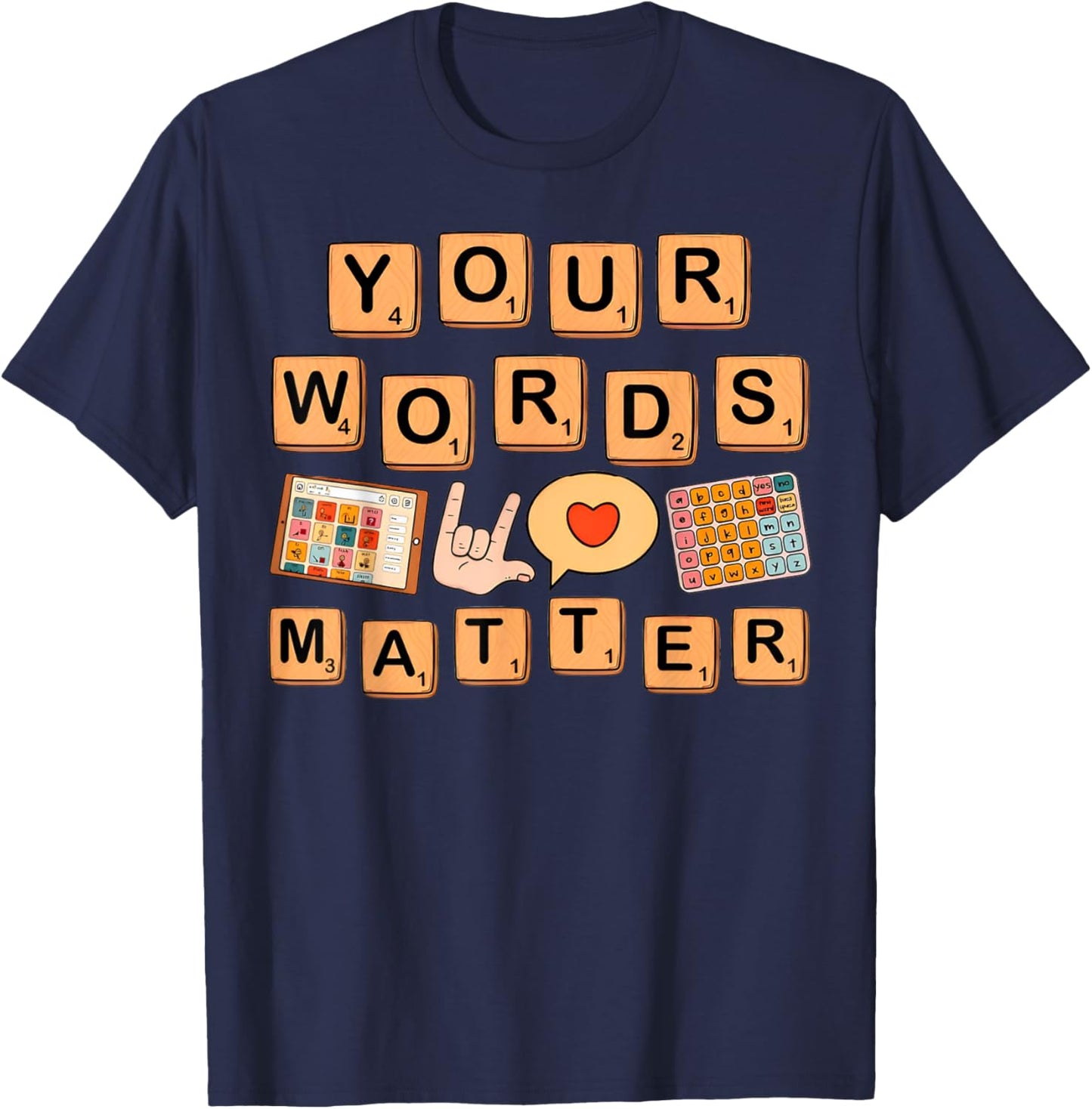 Your Words Matter Neurodiversity Gift Special Education AAC Teacher T-Shirt
