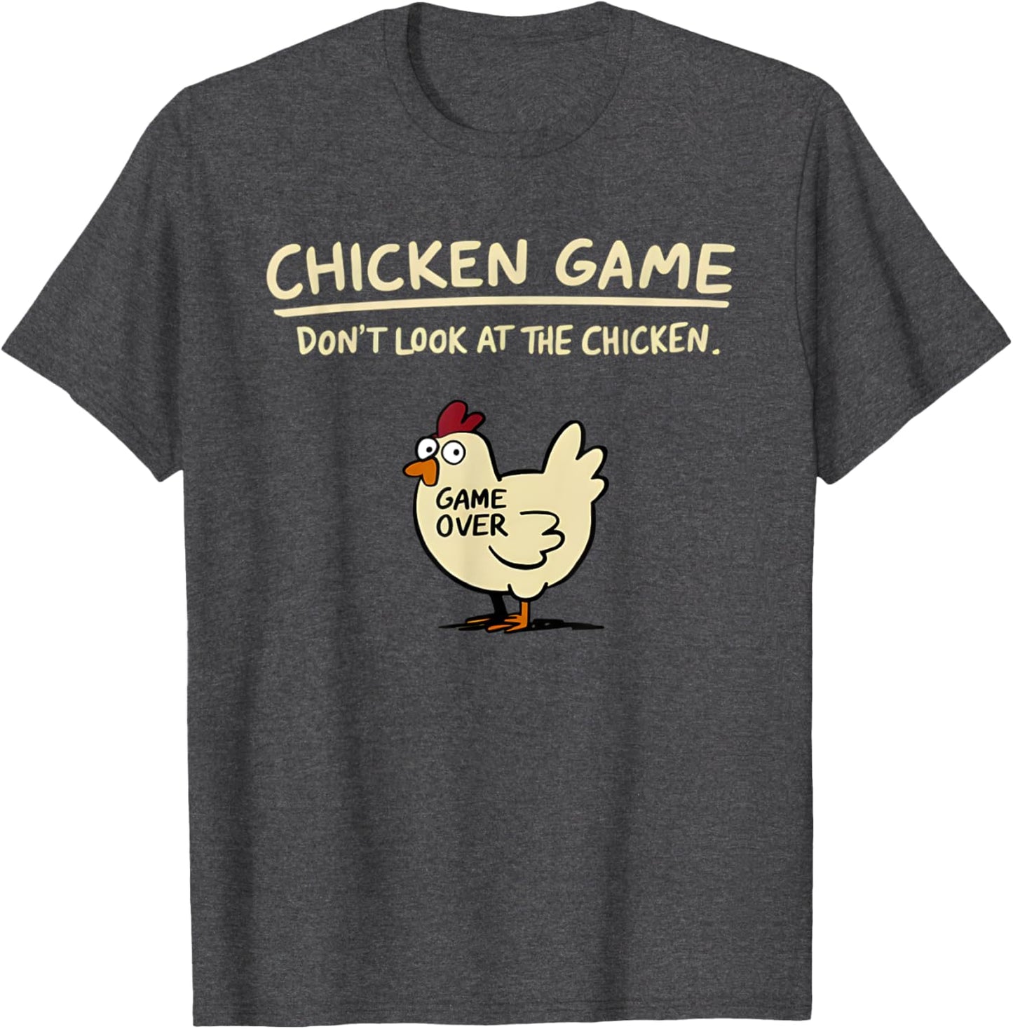 Chicken Game Don't Look At The Chicken Funny T-Shirt