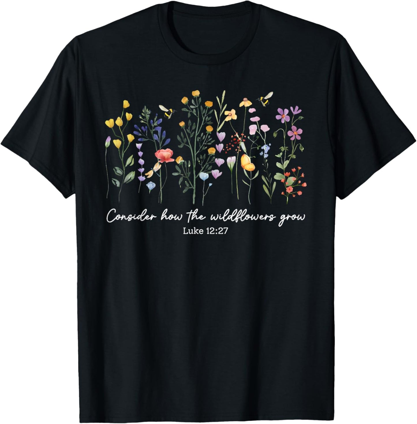 Consider How The Wildflowers Grow Jesus God Christian Women T-Shirt