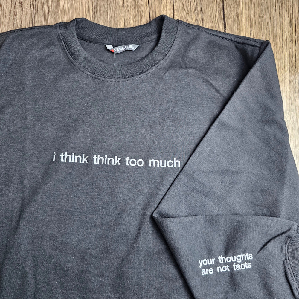 Think Too Much Embroidered Crewneck