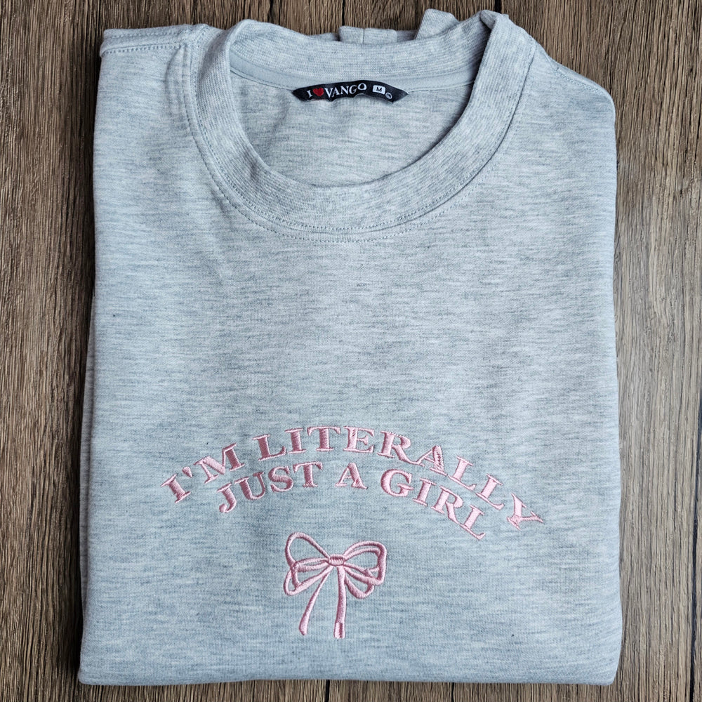 I'm Literally Just a Girl Embroidered Crewneck