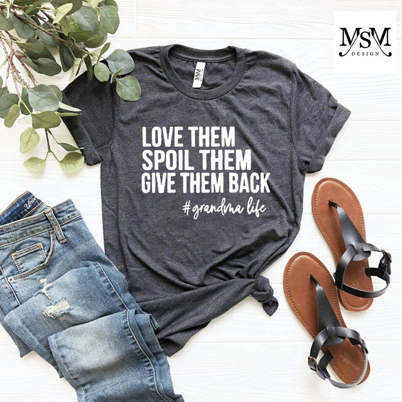 Love Them Spoil Them Grandma Life T-shirt