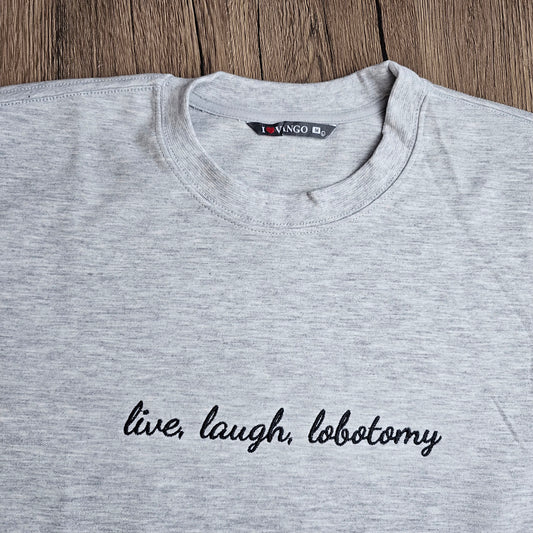 Unisex Live Laugh Lobotomy Embroidered Sweatshirt