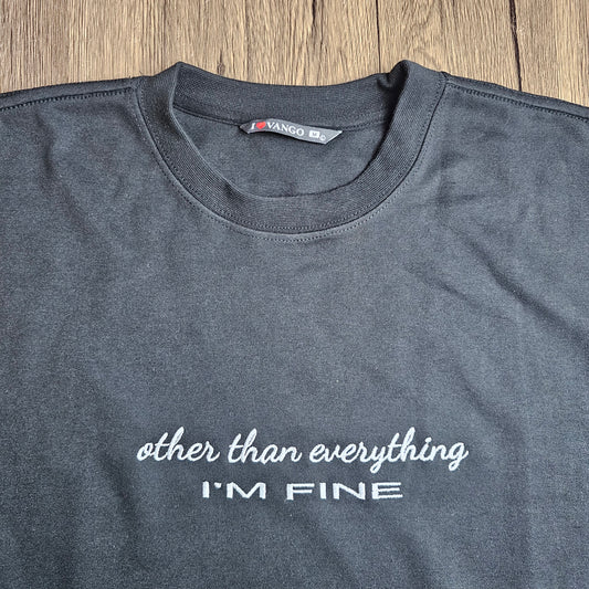 Other Than Everything I'm Fine Embroidered Sweatshirt