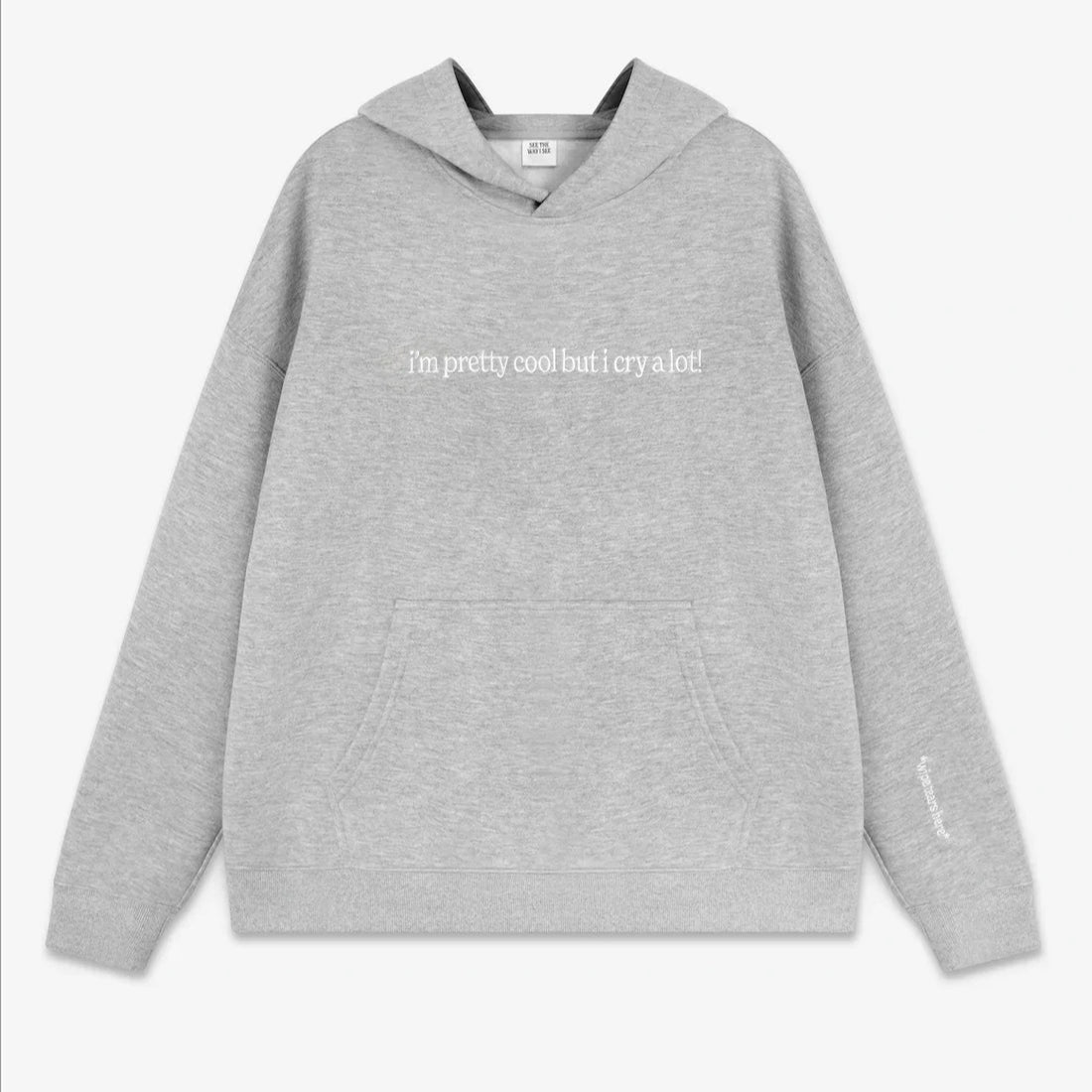 I'm pretty cool but I cry a lot Hoodie