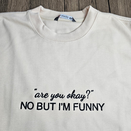 Are you okay? No but I’m funny Embroidered Sweater