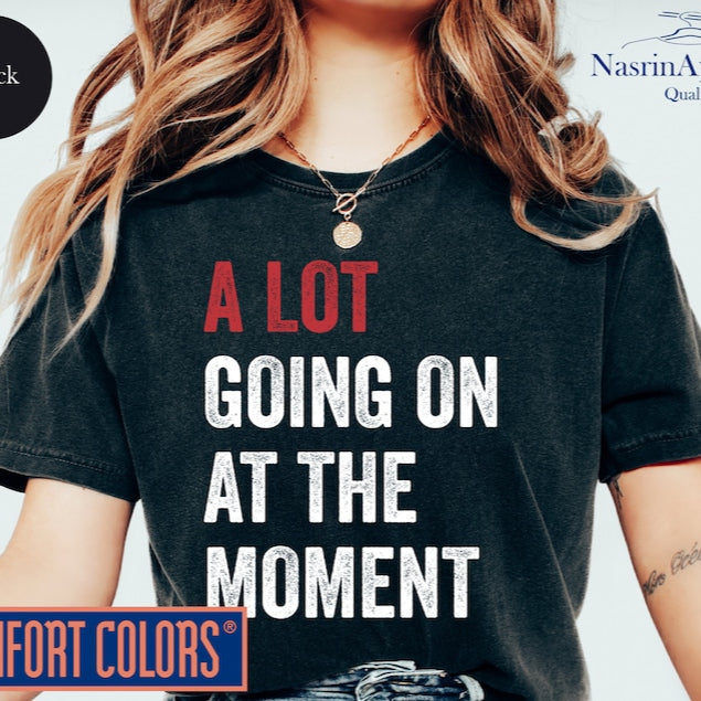A Lot Going on At The Moment T-Shirt