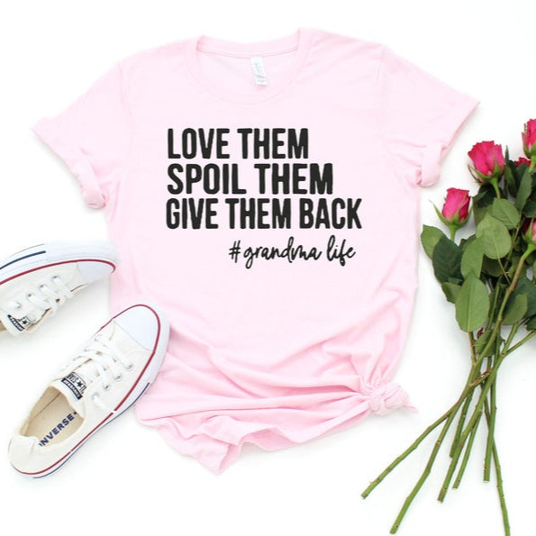 Love Them Spoil Them Grandma Life T-shirt