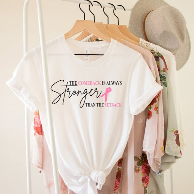 The Comeback Is Always Stronger Than The Setback Breast Cancer Tee