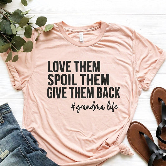 Love Them Spoil Them Grandma Life T-shirt