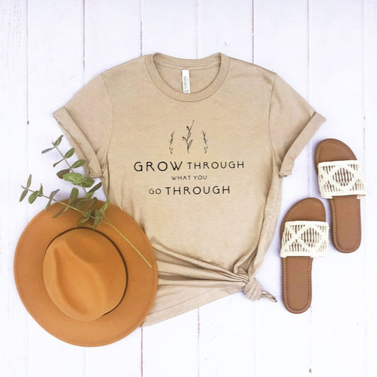 Grow Through What You Go Through Motivational Shirt