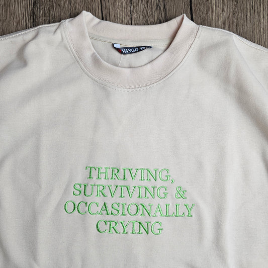 Embroidered Thriving Surviving And Occasionally Crying Sweatshirt