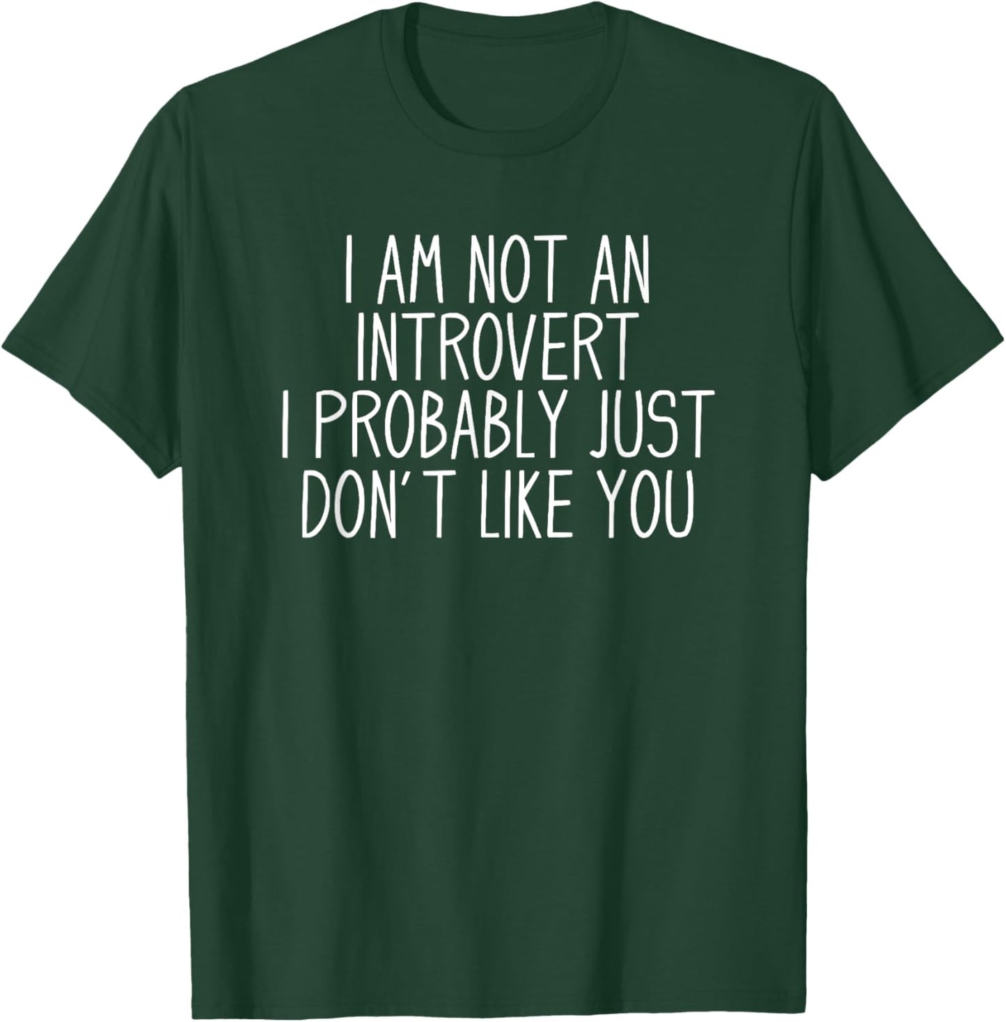 I Am Not An Introvert I Probably Just Don't Like You Unisex T-Shirt