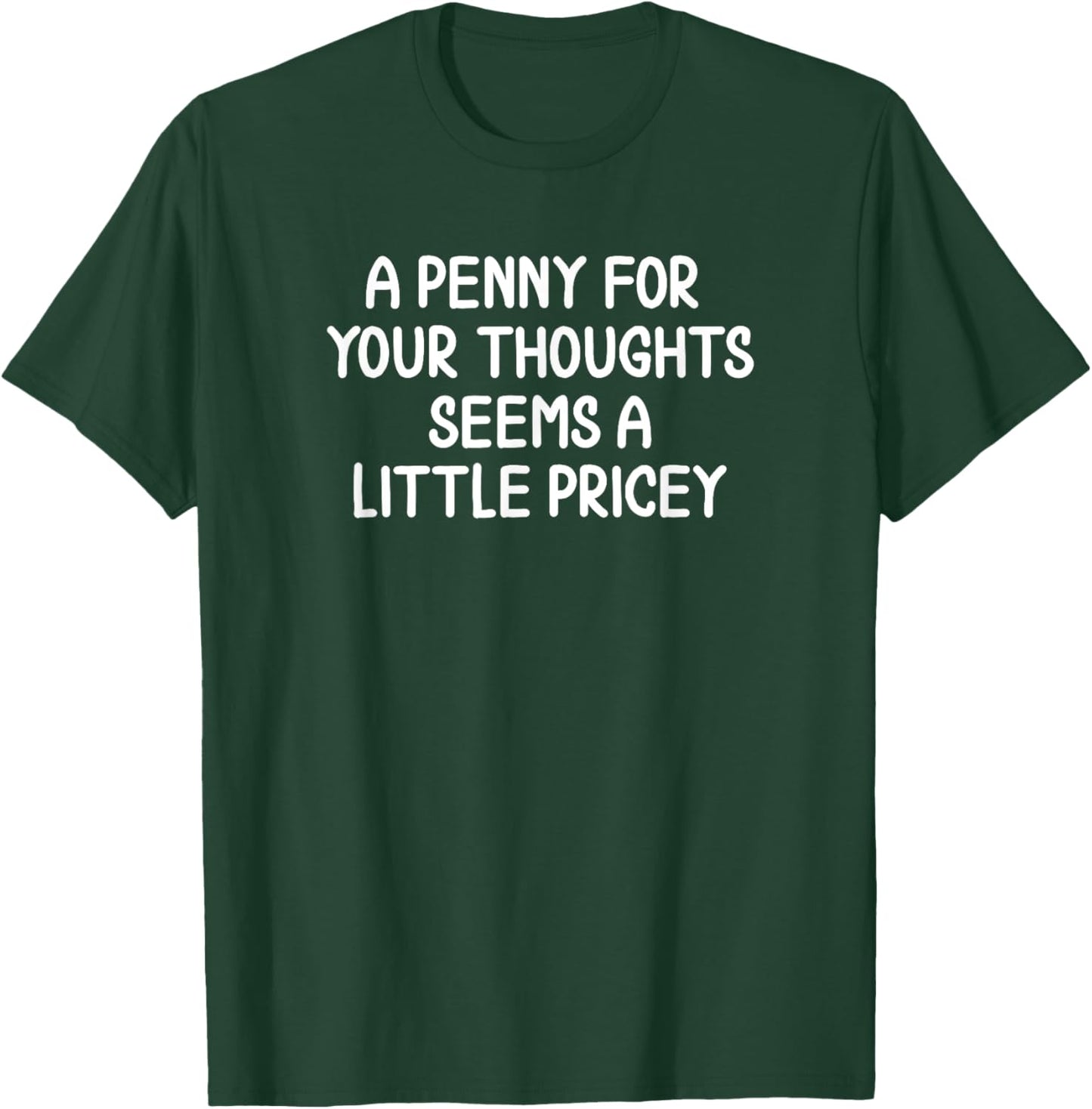 Sarcastic Penny for Your Thoughts Letter T-shirt