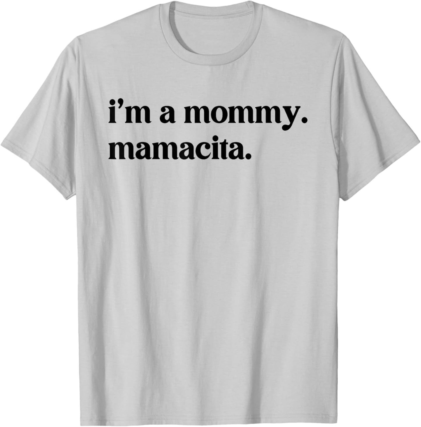 I'm A Mommy Mamacita Funny Huda Quote Meme Unisex T-Shirt