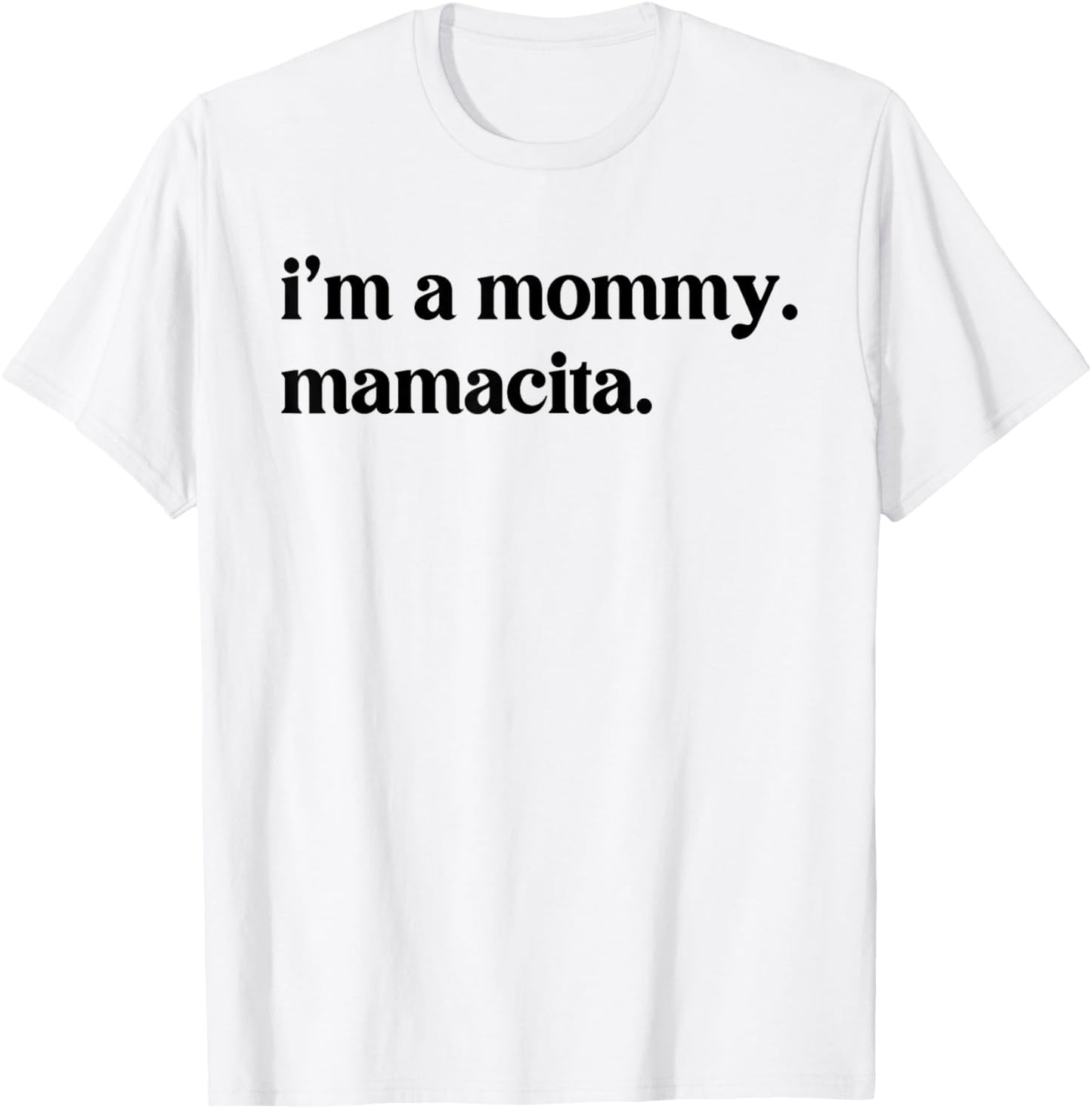 I'm A Mommy Mamacita Funny Huda Quote Meme Unisex T-Shirt