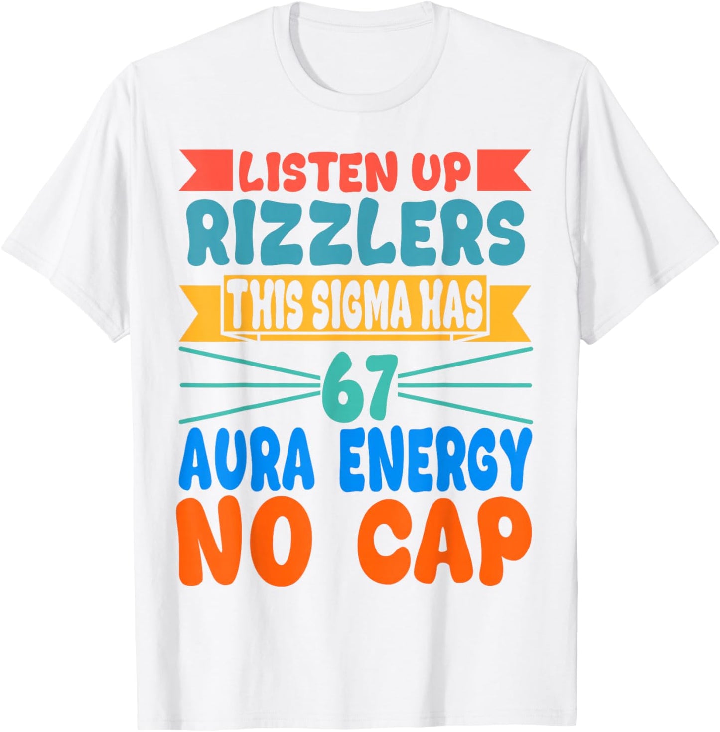 Listen Up Rizzlers This Sigma Has 67 Aura Energy T-Shirt