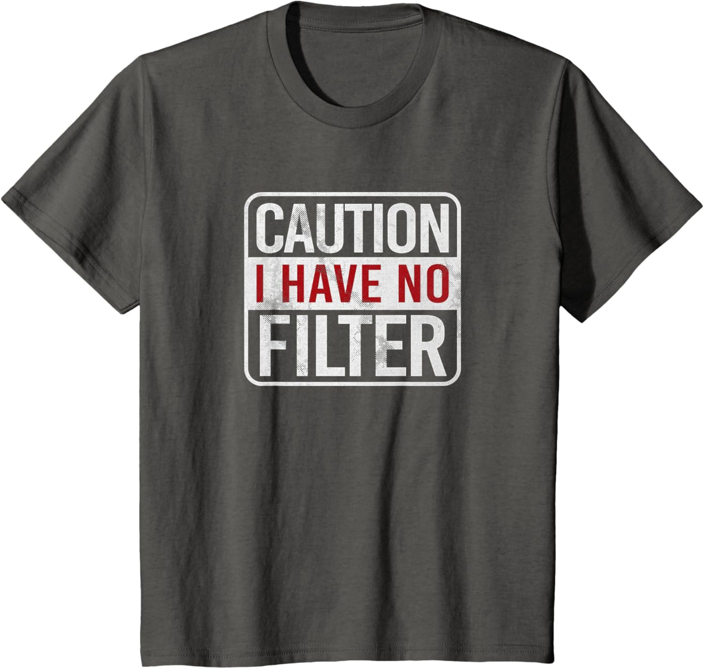 Caution I Have No Filter Sarcastic Short Sleeve T-Shirt