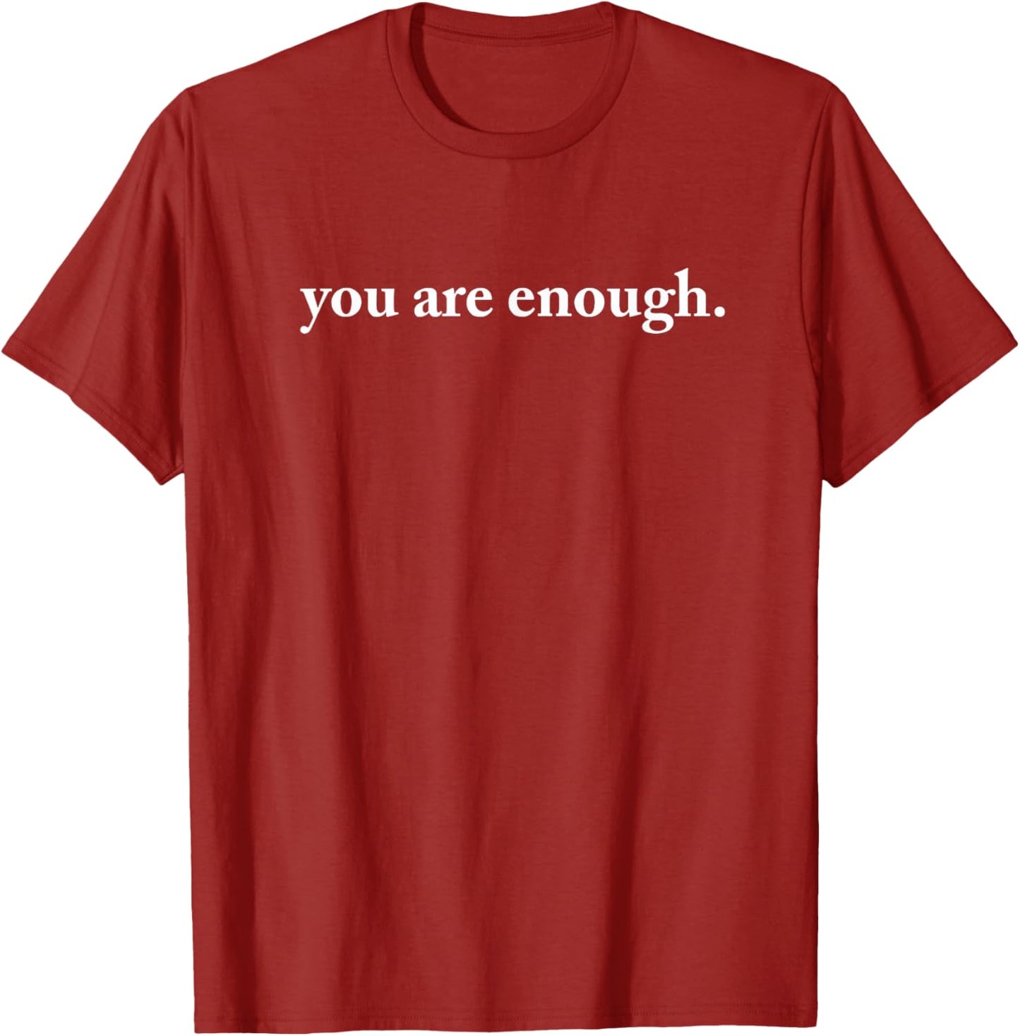 Dear Person Behind Me World Is A Better Place You Are Enough T-Shirt