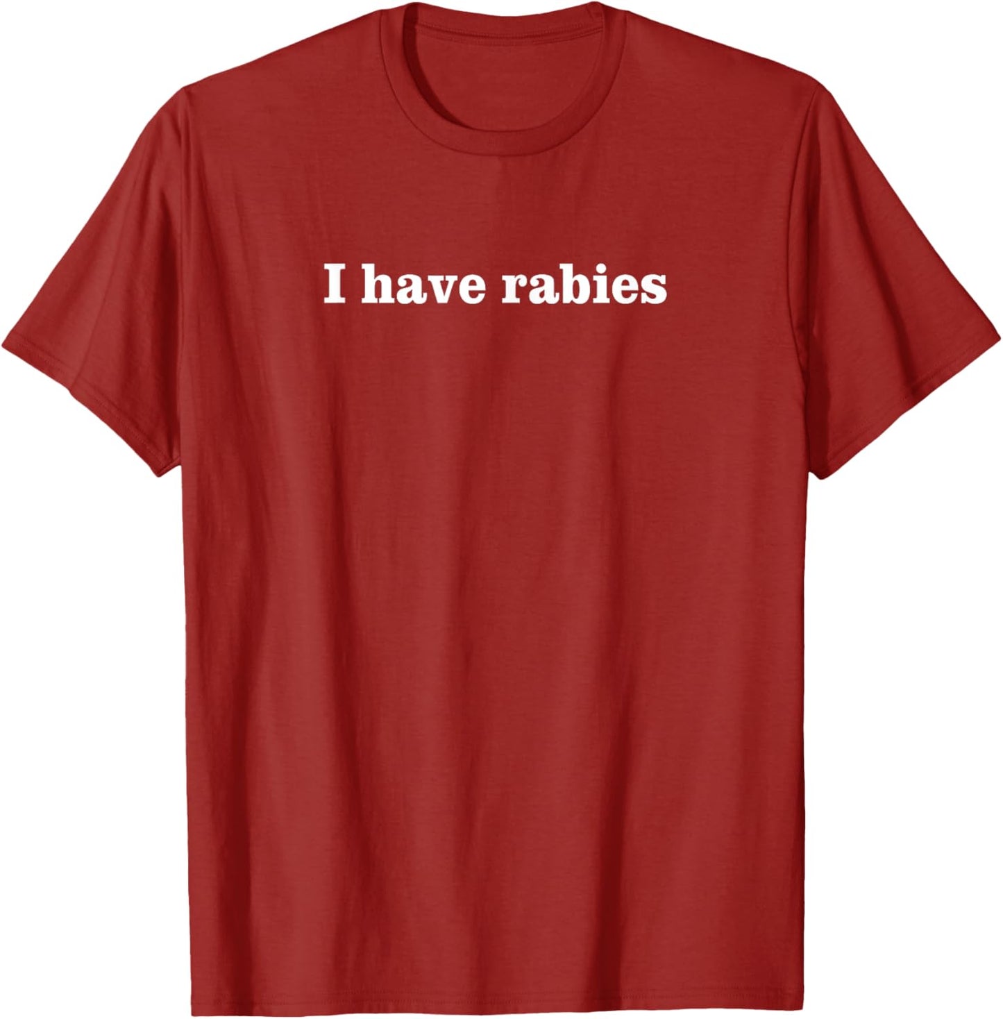 Unisex I HAVE RABIES Letter Print T-Shirt