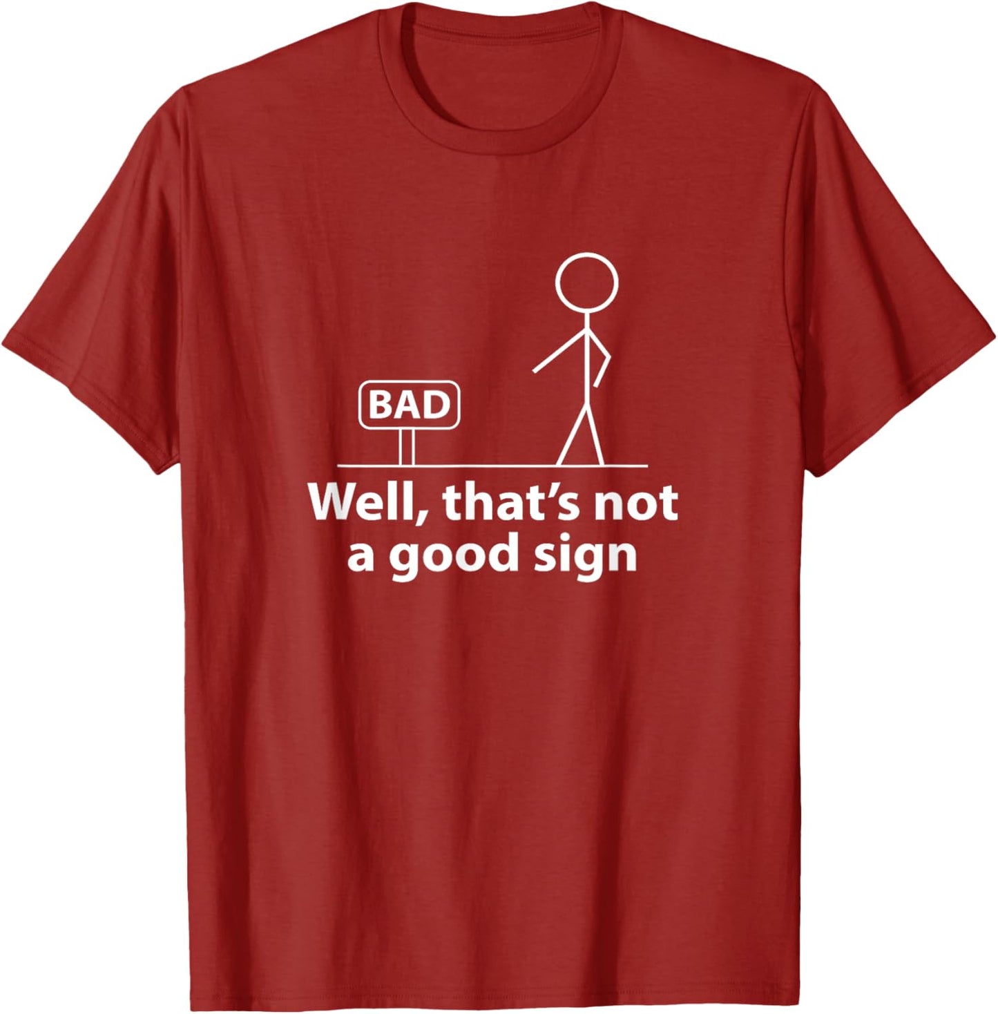 Well Thats Not A Good Sign Funny T-Shirt