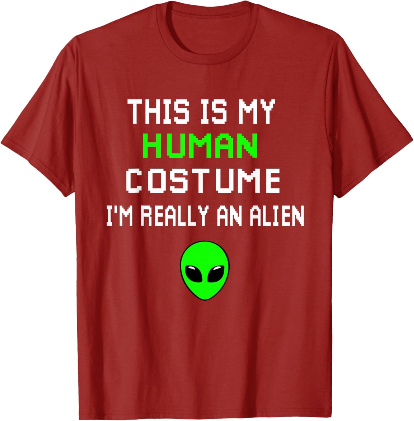 Funny This Is My Human Costume I'm Really An Alien T-Shirt