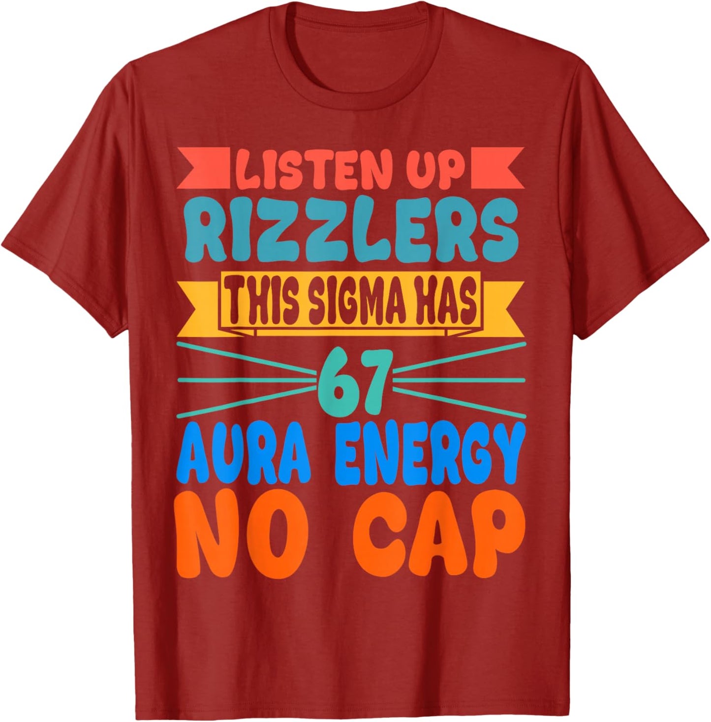 Listen Up Rizzlers This Sigma Has 67 Aura Energy T-Shirt