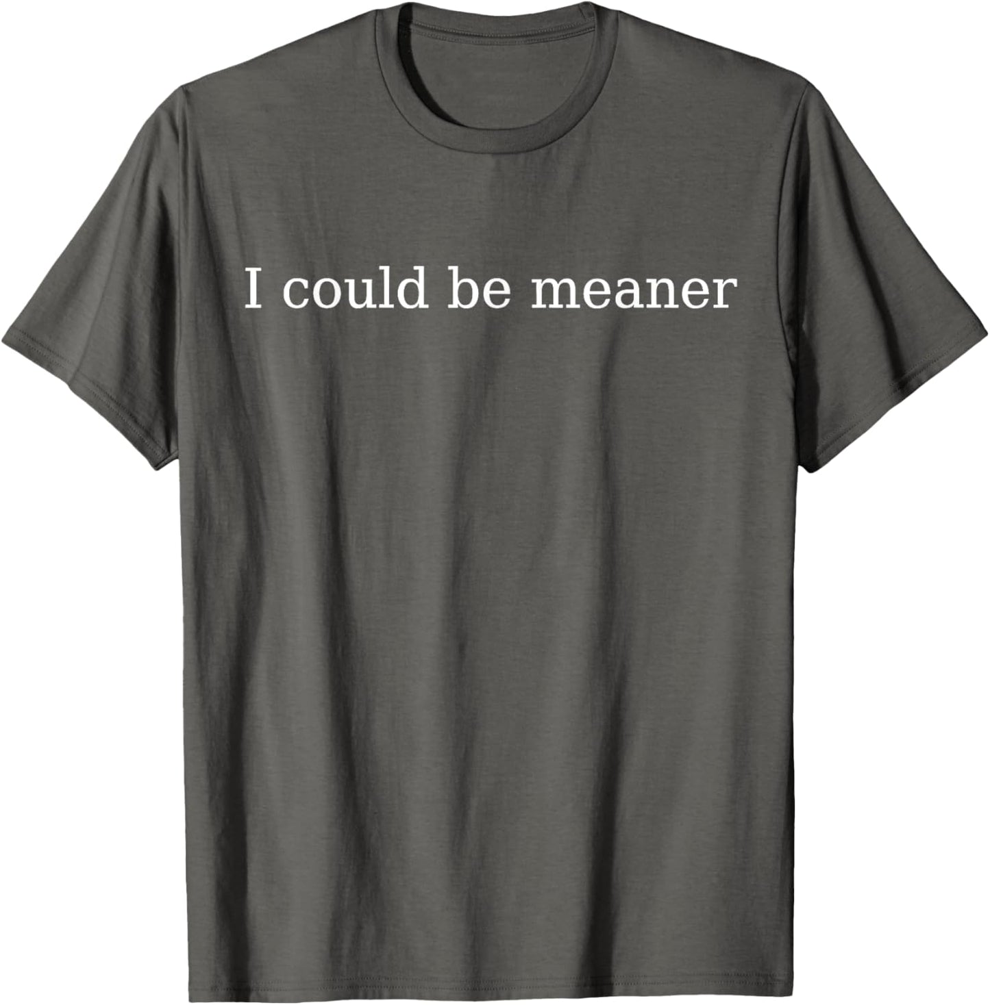 I Could Be Meaner T-Shirt Women Vintage Letters Graphic Sarcasm Quotes Casual Comfort Summer Short Sleeve Tops