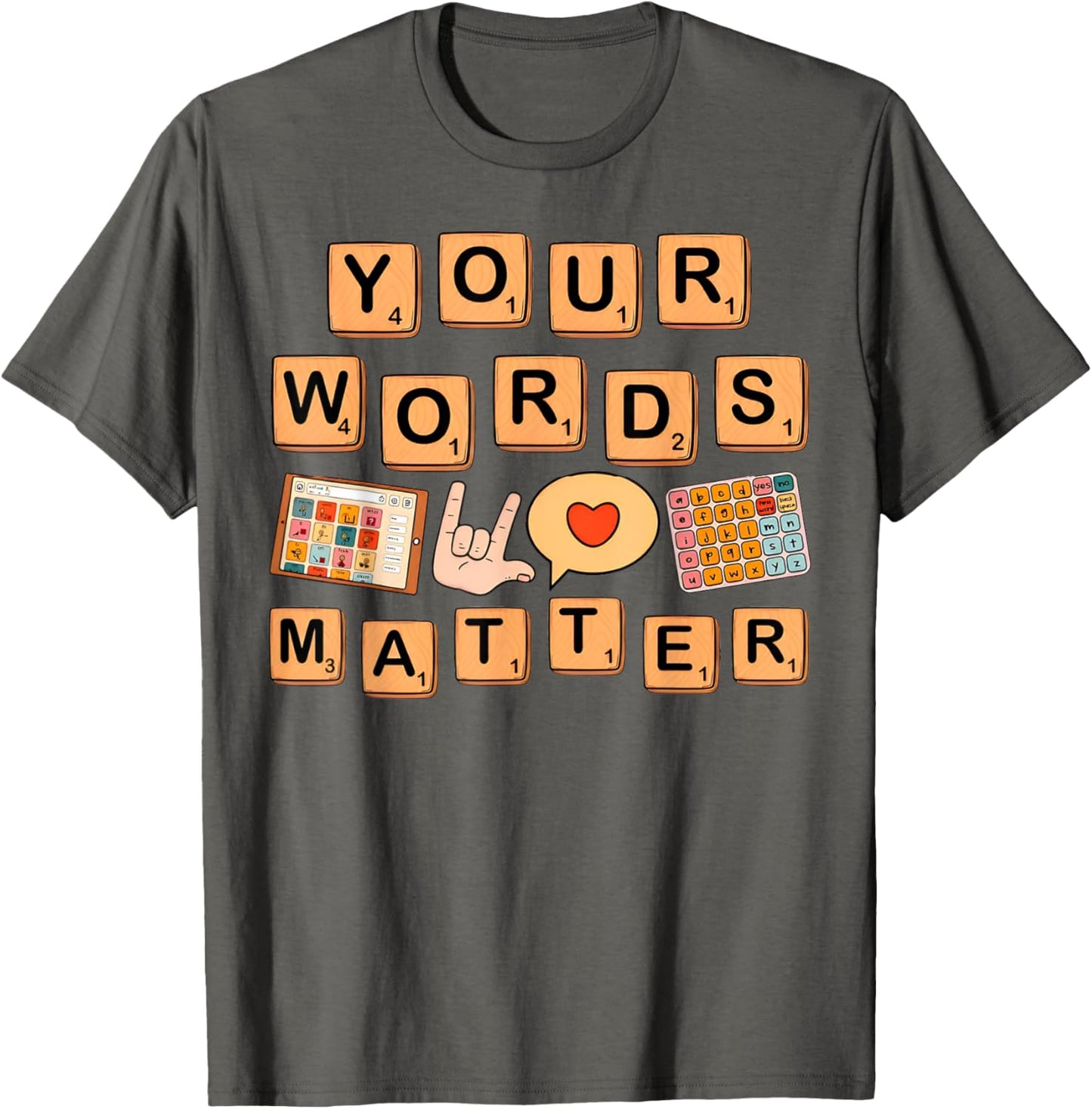 Your Words Matter Neurodiversity Gift Special Education AAC Teacher T-Shirt