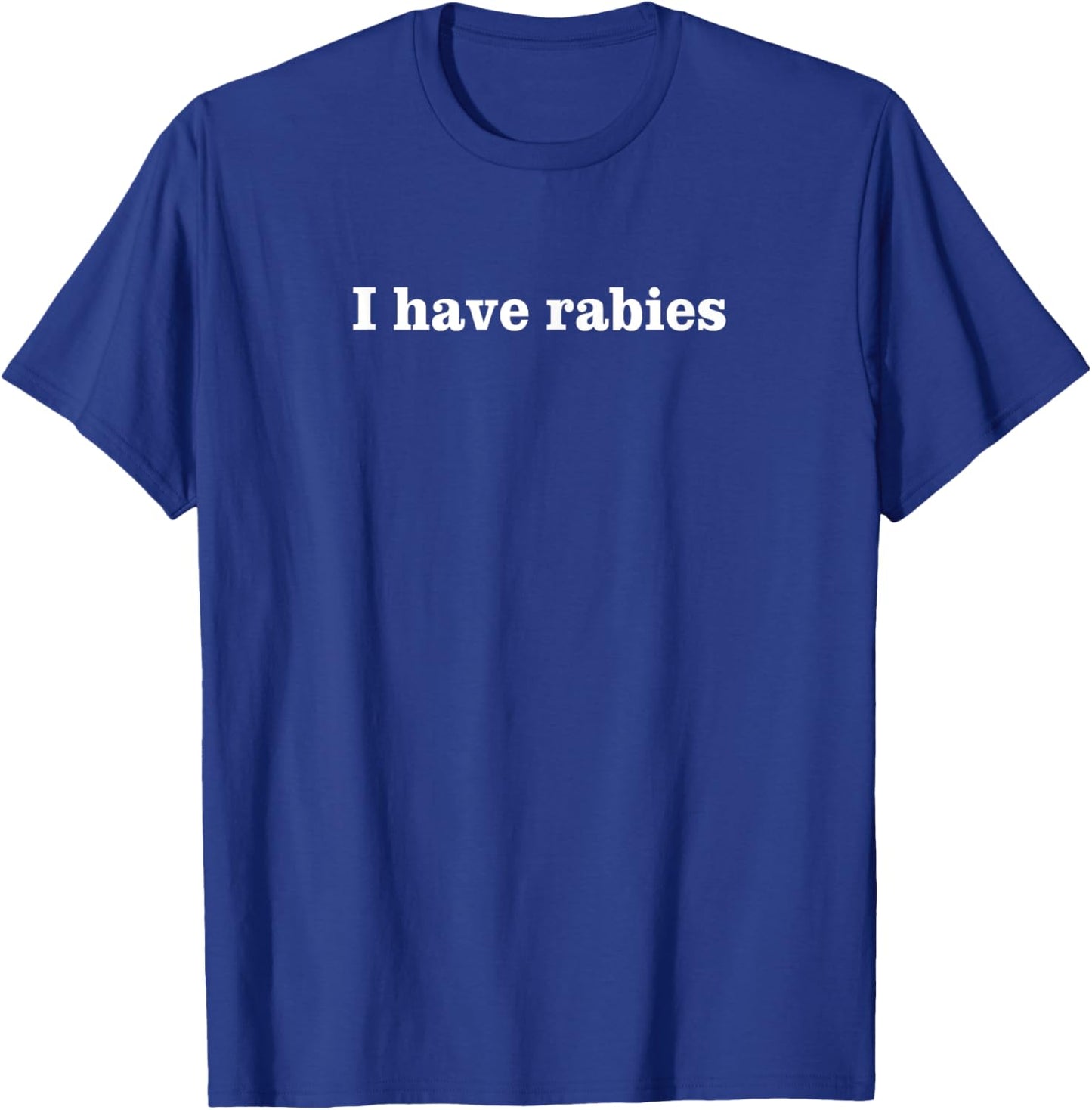 Unisex I HAVE RABIES Letter Print T-Shirt