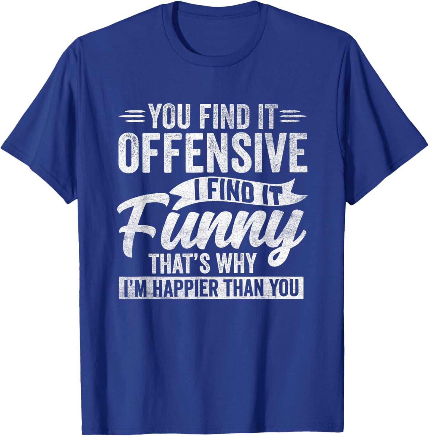 Funny Sarcastic Happy Feeling Quote T-Shirt