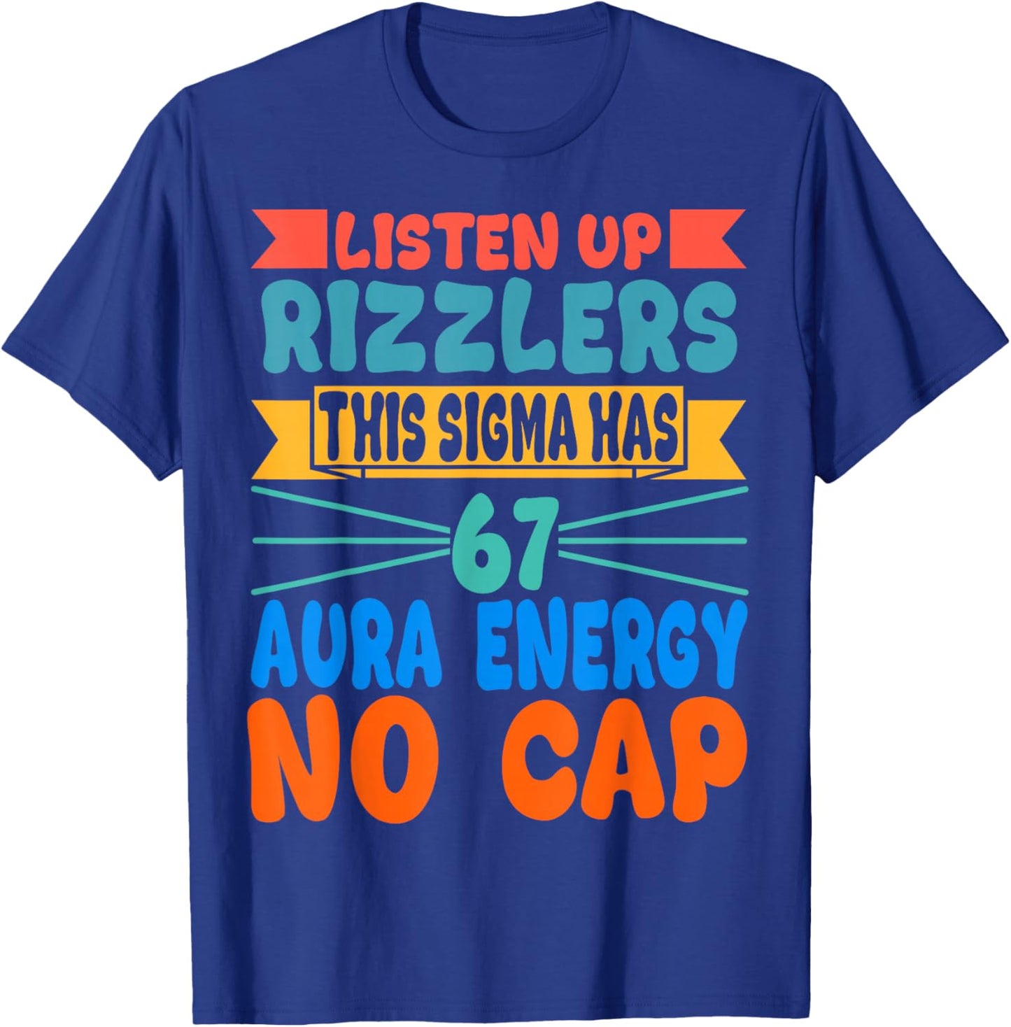 Listen Up Rizzlers This Sigma Has 67 Aura Energy T-Shirt