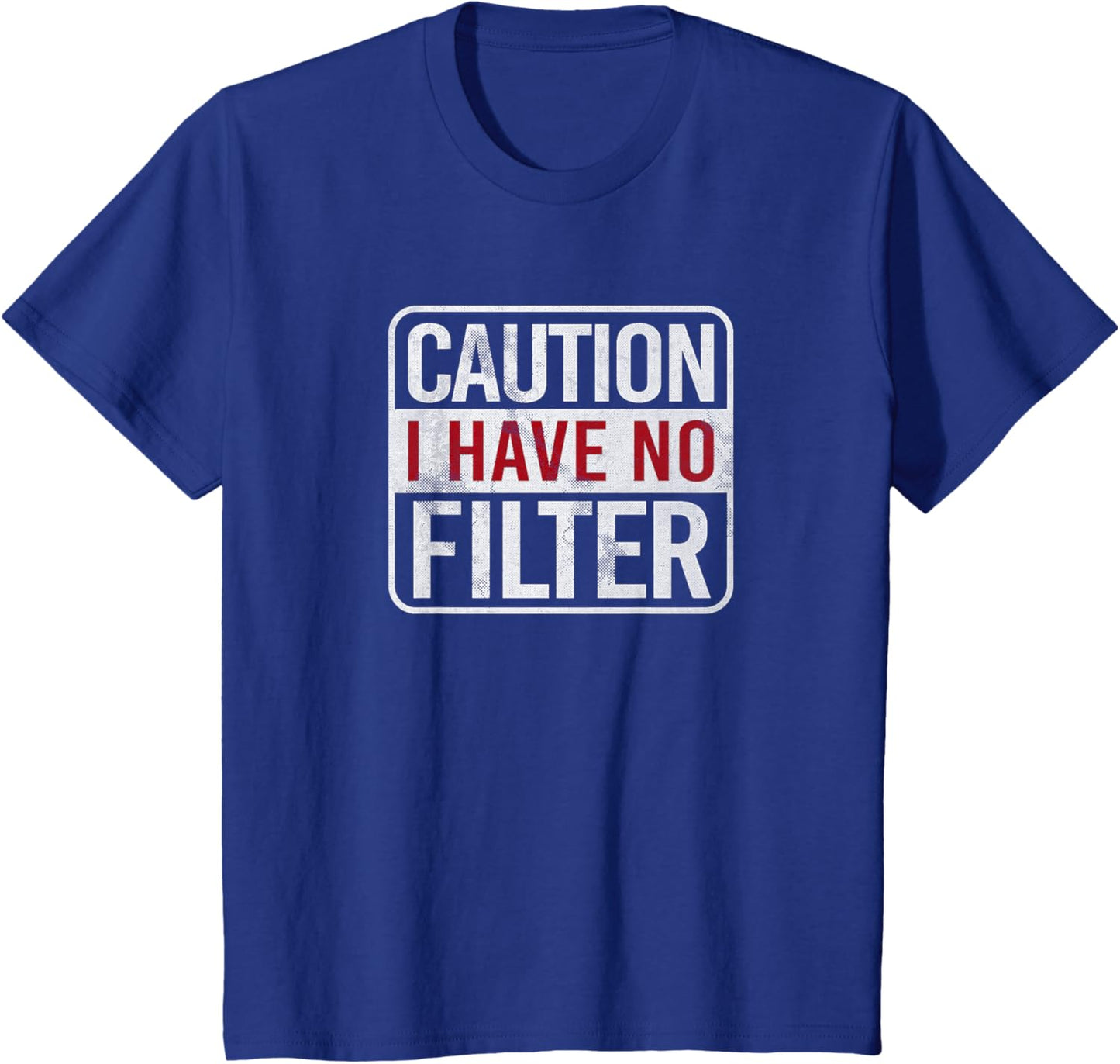Caution I Have No Filter Sarcastic Short Sleeve T-Shirt