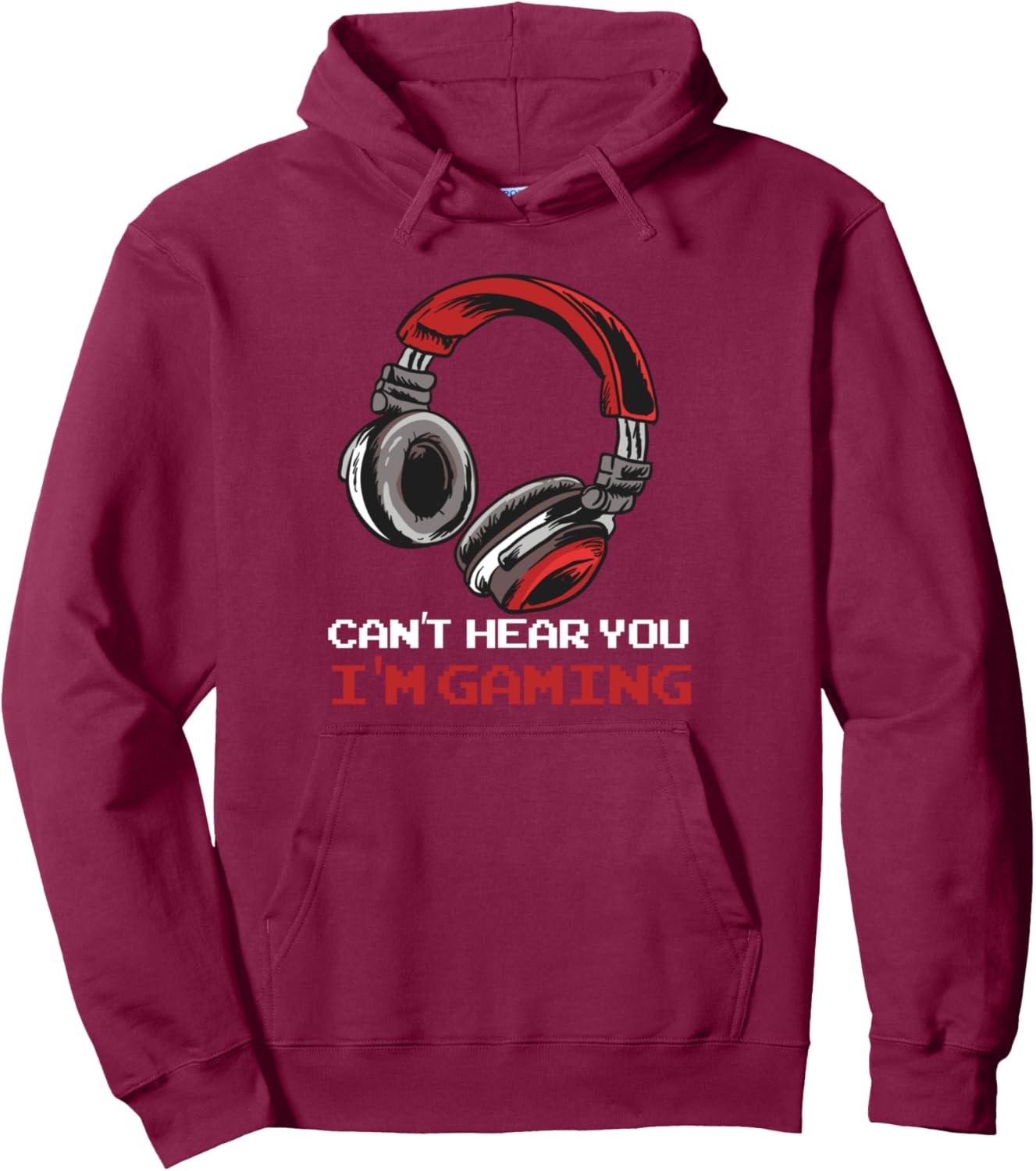 Can't Hear You I'm Gaming Pullover Hoodie