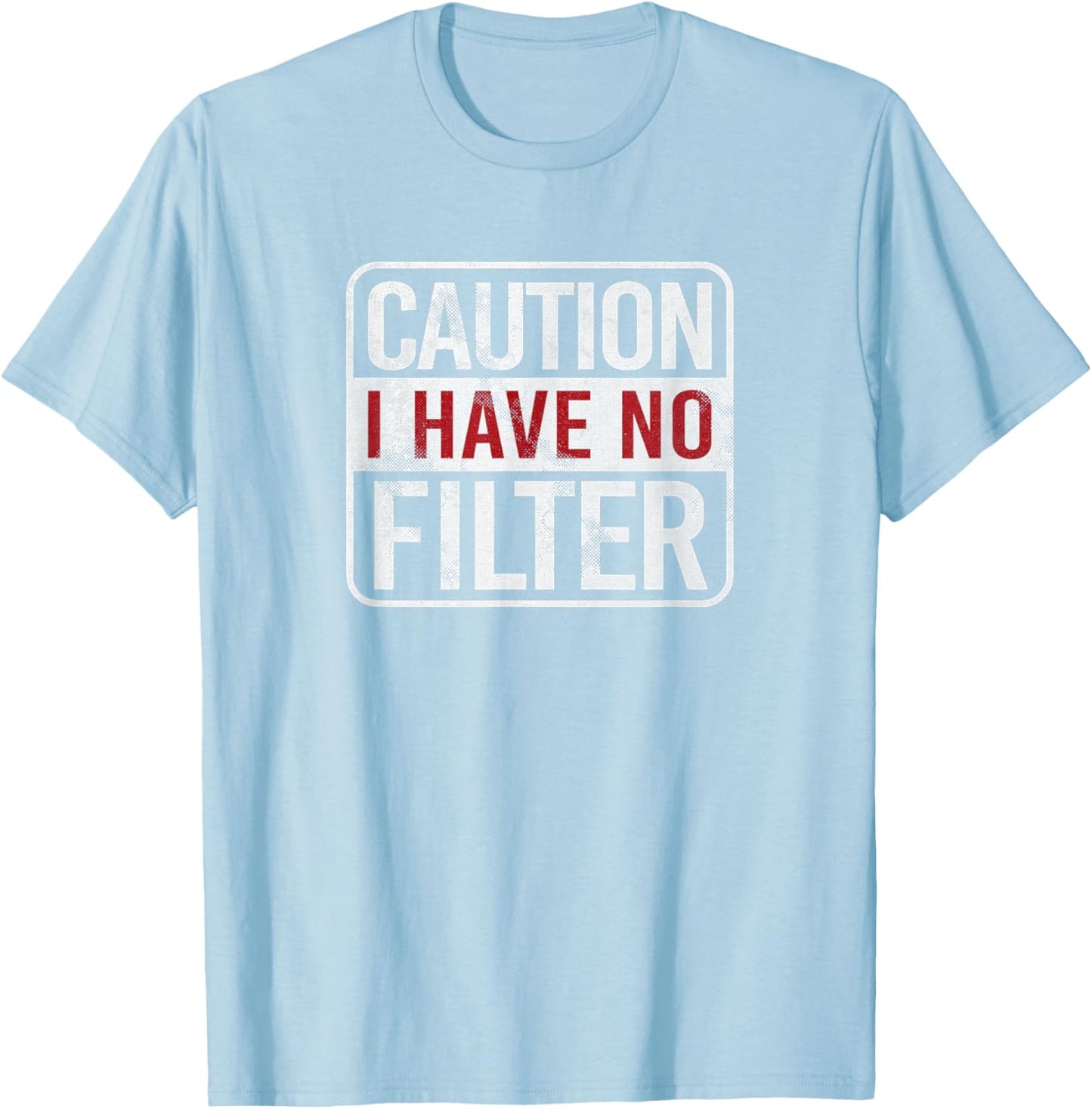 Caution I Have No Filter Sarcastic Short Sleeve T-Shirt