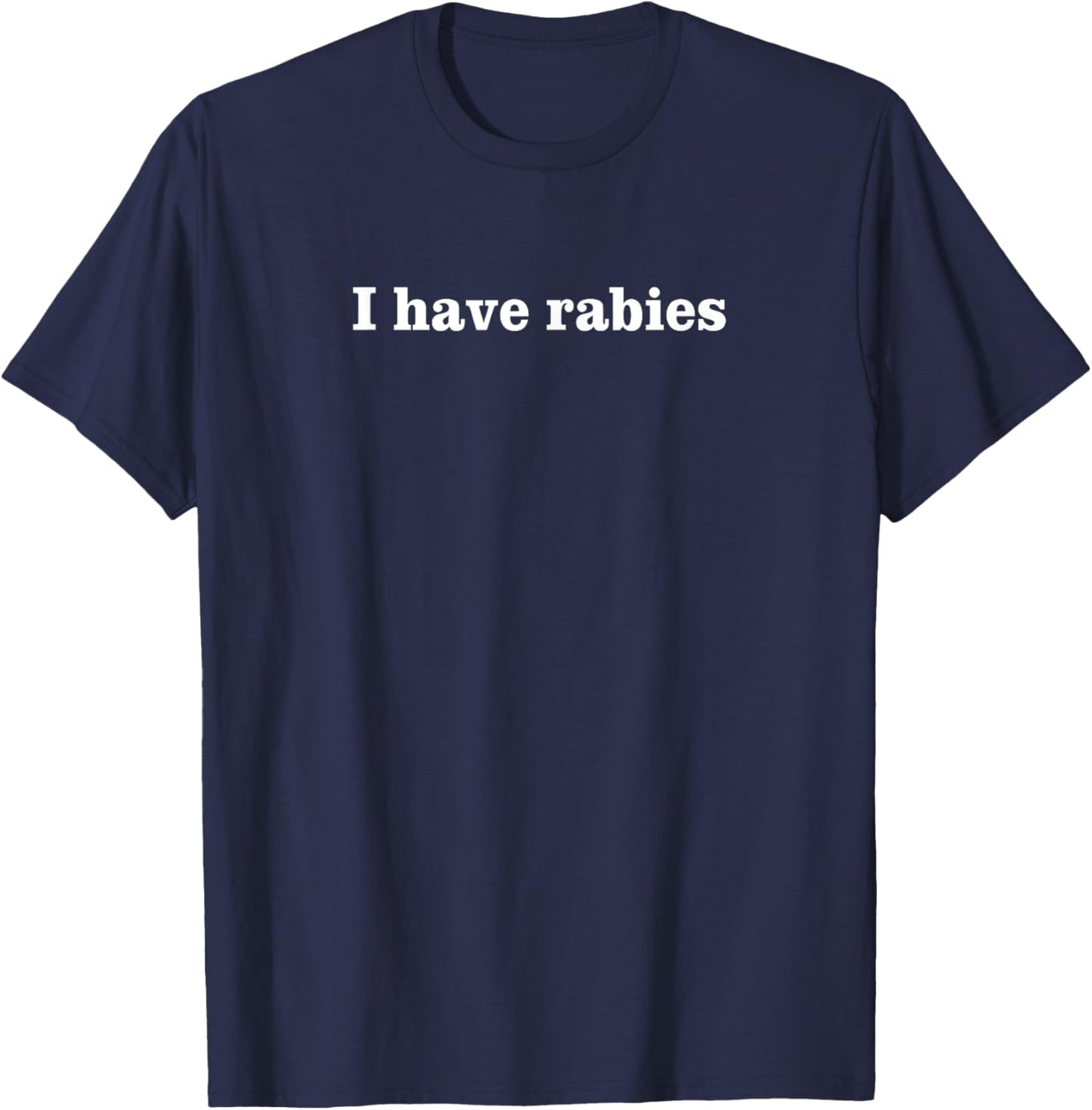 Unisex I HAVE RABIES Letter Print T-Shirt