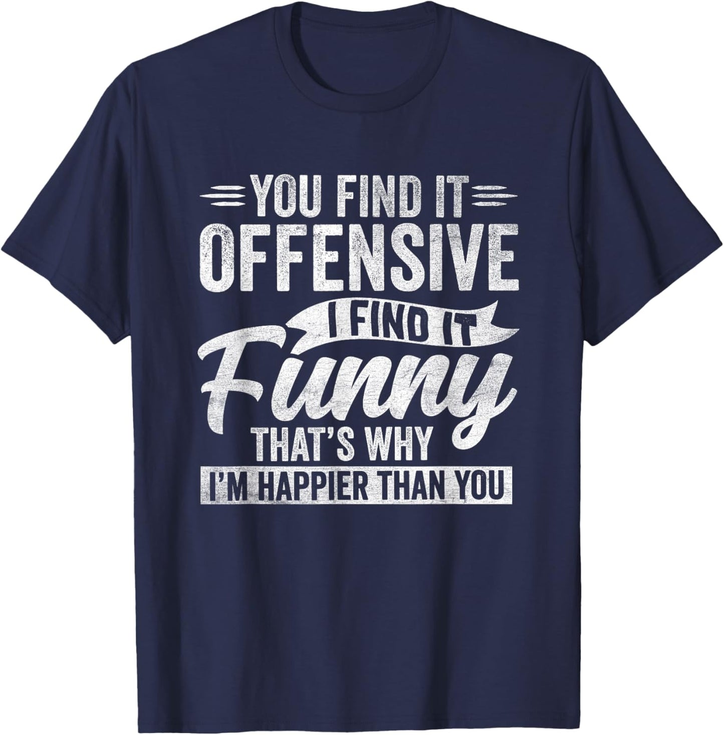 Funny Sarcastic Happy Feeling Quote T-Shirt